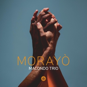 Macondo Trio - Morayò in the group OTHER / Övrigt / at Bengans Skivbutik AB (5573719)