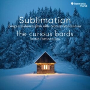 The Curious Bards | Ilektra Platiopoulou - Sublimation: Songs & Dances From 18Th-Century Scandinavia in the group OTHER / Övrigt /  at Bengans Skivbutik AB (5574104)