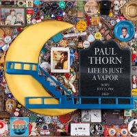 Thorn Paul - Life Is Just A Vapor in the group OUR PICKS / Friday Releases / 2025-02-21 at Bengans Skivbutik AB (5574288)
