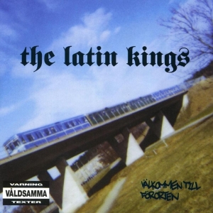 The Latin Kings - Välkommen Till Förorten in the group OUR PICKS / Bengans Staff Picks / Elis recommends at Bengans Skivbutik AB (5574341)