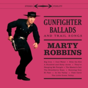 Marty Robbins - Gunfighter Ballads And Trail Songs in the group OTHER / Övrigt /  at Bengans Skivbutik AB (5574386)