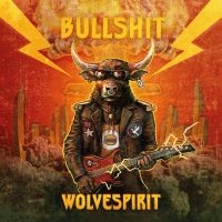 Wolvespirit - Bullshit (Digipack) in the group OUR PICKS / Friday Releases / 2025-02-07 at Bengans Skivbutik AB (5574530)