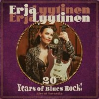 Erja Lyytinen - 20 Years Of Blues Rock! (Live At Ta in the group CD / Blues at Bengans Skivbutik AB (5574597)
