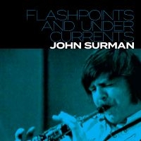 Surman John - Flashpoints And Undercurrents in the group OUR PICKS / Friday Releases / 2025-01-31 at Bengans Skivbutik AB (5574741)