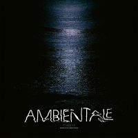 Various Artists - Ambientale (Compiled By Charles Bal in the group OUR PICKS / Friday Releases / 2025-02-07 at Bengans Skivbutik AB (5574773)