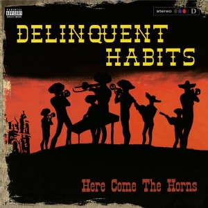 Delinquent Habits - Here Comes The Horns in the group OTHER / Övrigt /  at Bengans Skivbutik AB (5574947)