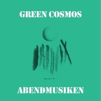 Green Cosmos - Abendmusiken in the group OUR PICKS / Friday Releases / 2025-01-24 at Bengans Skivbutik AB (5575156)