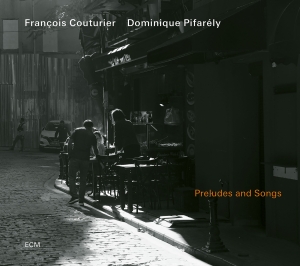 Francois Couturier Dominique Pifar - Preludes And Songs in the group OUR PICKS / Friday Releases / 2025-01-24 at Bengans Skivbutik AB (5575444)