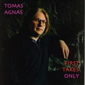 Agnas Tomas - First Takes Only in the group Externt_Lager /  at Bengans Skivbutik AB (557558)