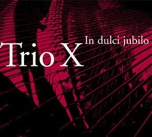 Trio X - In Dulci Jubilo in the group Externt_Lager /  at Bengans Skivbutik AB (557561)