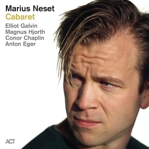 Marius Neset - Cabaret in the group OUR PICKS / Friday Releases / 2025-02-28 at Bengans Skivbutik AB (5575808)