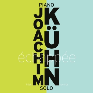 Joachim Kühn - Échapée - Piano Solo in the group OUR PICKS / Friday Releases / 2025-01-31 at Bengans Skivbutik AB (5575960)