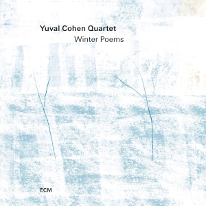 Yuval Cohen Quartet - Winter Poems in the group OUR PICKS / Friday Releases / 2025-02-14 at Bengans Skivbutik AB (5576200)