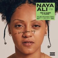 Naya Ali - We Did The Damn Thing (Clear Vinyl) in the group OUR PICKS / Friday Releases / 2025-02-07 at Bengans Skivbutik AB (5576373)