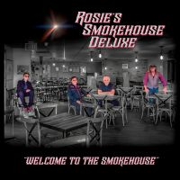 Rosie's Smokehouse Deluxe - Welcome To The Smokehouse in the group OUR PICKS / Friday Releases / 2025-01-17 at Bengans Skivbutik AB (5576403)