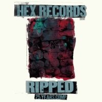Various Artists - Ripped: Hex Records 25 Year Anniver in the group OUR PICKS / Friday Releases / 2025-01-17 at Bengans Skivbutik AB (5576412)