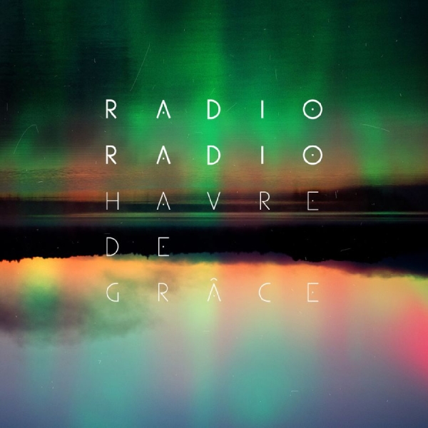 Radio Radio - Havre De Grâce in the group VINYL / Bestsellers at Bengans Skivbutik AB (5576437)