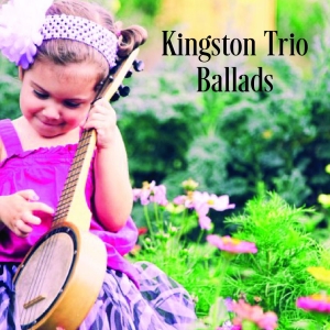Kingston Trio The - Ballads in the group CD / World Music at Bengans Skivbutik AB (5576477)