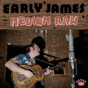 Early James - Medium Raw in the group CD / Pop-Rock at Bengans Skivbutik AB (5576516)