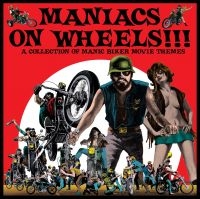 Various Artists - Maniacs On Wheels Biker Movie Theme in the group OUR PICKS / Friday Releases / 2025-02-14 at Bengans Skivbutik AB (5576717)