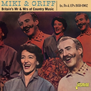 Miki & Griff - Britain’S Mr & Mrs Of Country Music – As & Bs & Eps, 1959-1962 in the group CD / Country at Bengans Skivbutik AB (5576900)