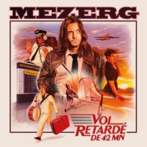 Mezerg - Vol Retardé De 42 Mn in the group CD / Pop-Rock at Bengans Skivbutik AB (5576935)