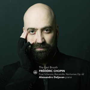Alessandro Deljavan - The Last Breath - Frederic Chopin: Four Scherzos, Barcarole, Nocturnes Op. 62 in the group OTHER / Övrigt /  at Bengans Skivbutik AB (5576984)