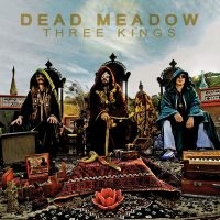 Dead Meadow - Three Kings (2 Lp Vinyl) in the group OUR PICKS / Friday Releases / 2025-03-21 at Bengans Skivbutik AB (5577085)
