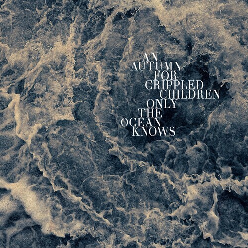 An Autumn For Crippled Children - Only The Ocean Knows in the group VINYL / Pop-Rock at Bengans Skivbutik AB (5577128)