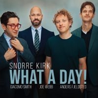 Kirk Snorre - What A Day! in the group VINYL / Jazz at Bengans Skivbutik AB (5577595)