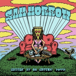 Sam Morrow - Gettin' By On Gettin' Down in the group CD / Pop-Rock at Bengans Skivbutik AB (5577636)