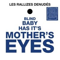 Les Rallizes Denudes - Blind Baby Has Its Mother?S Eyes in the group OUR PICKS / Friday Releases / 2025-01-31 at Bengans Skivbutik AB (5577672)