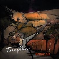 Born 53 - Turnpike in the group OUR PICKS / Friday Releases / 2025-02-28 at Bengans Skivbutik AB (5577753)