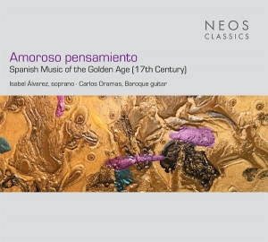 Isabel Alvarez & Carlos Oramas - Amoroso Pensamiento - Spanish Music Of The Golden Age (17Th Century) in the group OTHER / Övrigt /  at Bengans Skivbutik AB (5577820)