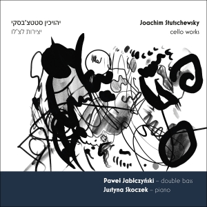 Pawel Jablczynski Justyna Skoczek - Stutschewsky - Cello Works in the group OUR PICKS / Friday Releases / 2025-02-07 at Bengans Skivbutik AB (5577835)