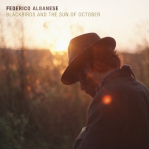 Albanese Federico - Blackbirds And The Sun Of October in the group OTHER / Övrigt /  at Bengans Skivbutik AB (5577879)