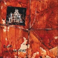 Dark Driven - From The Unbeliever in the group OUR PICKS / Friday Releases / 2025-03-21 at Bengans Skivbutik AB (5577981)