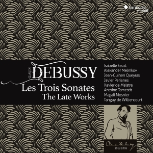 Faust Isabelle | Alexander Melnikov | Jean-Guihen Queyras - Debussy: Les Trois Sonates: Das Spätwerk in the group OTHER / Övrigt /  at Bengans Skivbutik AB (5578371)
