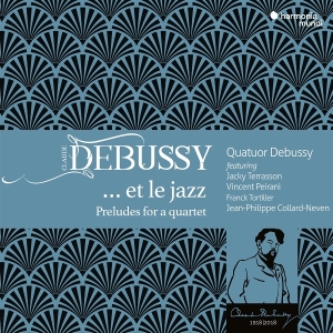 Quatuor Debussy | Acky Terrasson | Vincent Peirani - Debussy... Et Le Jazz (Preludes For A Quartet) in the group OTHER / Övrigt /  at Bengans Skivbutik AB (5578372)
