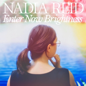 Nadia Reid - Enter Now Brightness in the group CD / Pop-Rock,World Music at Bengans Skivbutik AB (5578993)