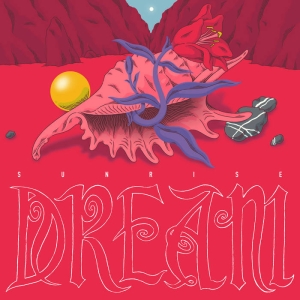 Various Artists - Sunrise Dream in the group OUR PICKS / Friday Releases / 2025-02-07 at Bengans Skivbutik AB (5579533)