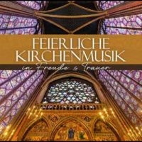 Various Artists - Feierliche Kirchenmusik - In F in the group OUR PICKS / Friday Releases / 2025-02-14 at Bengans Skivbutik AB (5579851)