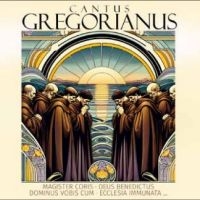 Various Artists - Cantus Gregorianus in the group OUR PICKS / Friday Releases / 2025-02-14 at Bengans Skivbutik AB (5579852)