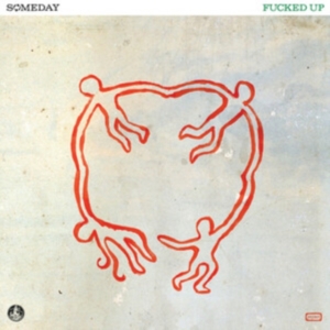 Fucked Up - Someday in the group OUR PICKS / Bengans Staff Picks / New Music - VL at Bengans Skivbutik AB (5579980)