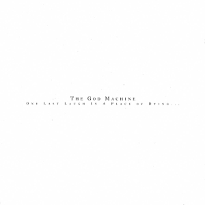 The God Machine - One Last Laugh In A Place Of Dying in the group OUR PICKS / Friday Releases / 2025-01-31 at Bengans Skivbutik AB (5580038)