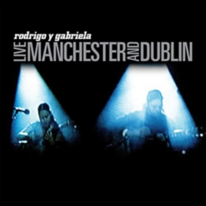 Rodrigo Y Gabriela - Live Manchester And Dublin in the group OTHER / Övrigt /  at Bengans Skivbutik AB (5580097)