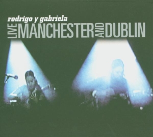 Rodrigo Y Gabriela - Live Manchester And Dublin in the group CD / Pop-Rock at Bengans Skivbutik AB (5580097)