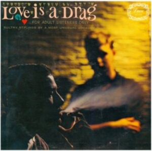 Love Is A Drag - For Adult Listeners Only in the group OUR PICKS / Frontpage - Vinyl New & Forthcoming at Bengans Skivbutik AB (5580142)