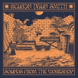 Vaun Smith Reuben - Sounds From The Workshop in the group OTHER / Övrigt /  at Bengans Skivbutik AB (5580158)