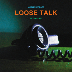 Bryan Ferry And Amelia Barratt - Loose Talk (Clear Vinyl) in the group OUR PICKS / Friday Releases / 2025-04-11 at Bengans Skivbutik AB (5580314)